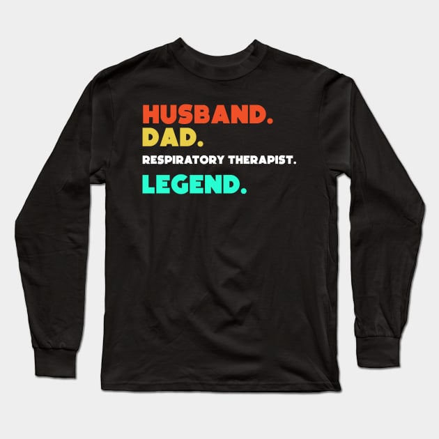 Husband.Dad.Resipatory Therapist.Legend. Long Sleeve T-Shirt by HerbalBlue